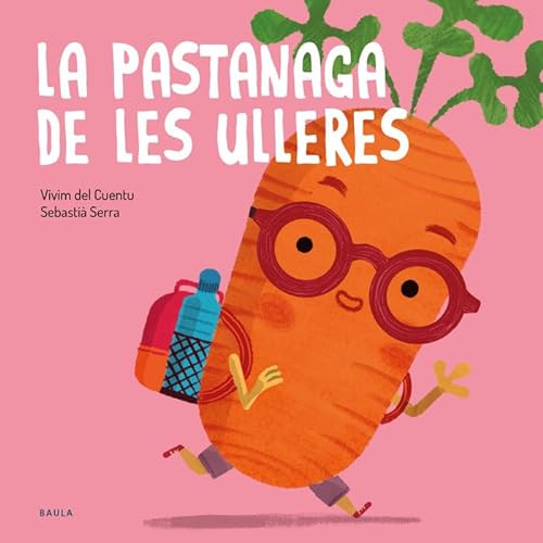 La pastanaga de les ulleres (Fruites i Verdures, Band 14) von Baula